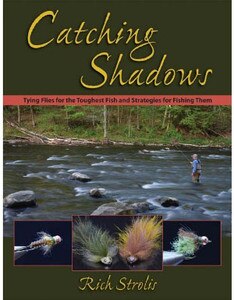 Angler's Book Supply Catching Shadows Tying Flies For The Toughest Fish in One Color